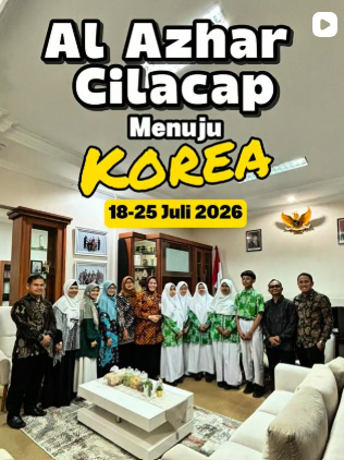 KEMANA AJA 2026 BARU TAU AL AZHAR CILACAP MENJADI DUTA INDONESIA DI KOREA 🚀🔥